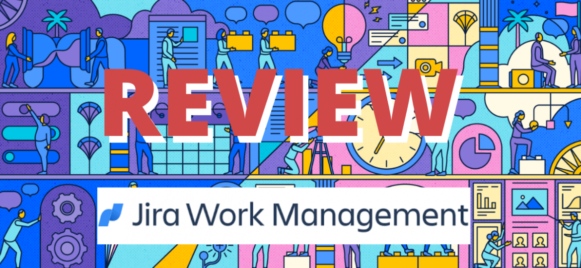 Review Phần Mềm Quản Lý Công Việc Jira Work Management
